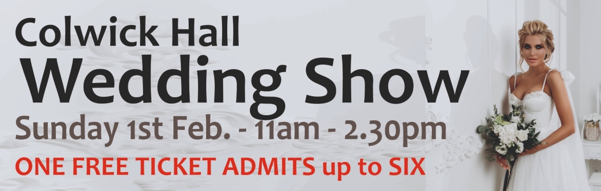 Book FREE Tickets for Colwick Hall Wedding Show 22nd September