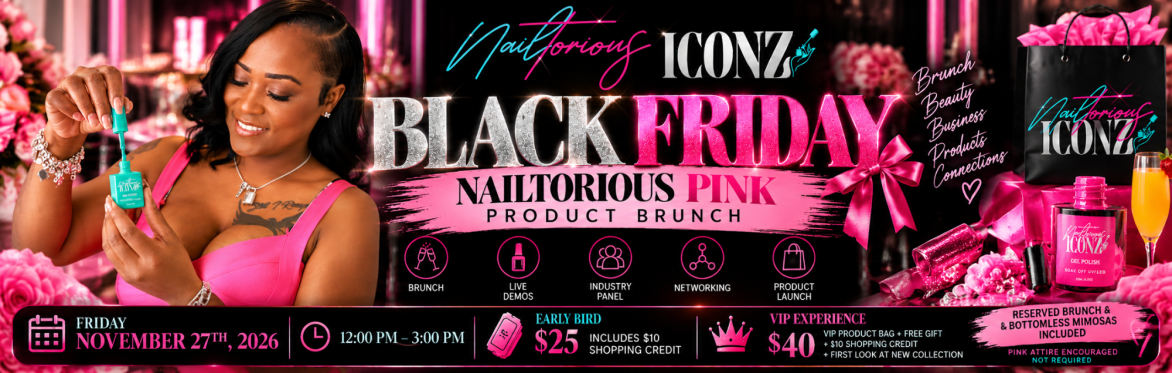 🖤 BLACK FRIDAY:  NAILTORIOUS PINK PRODUCT BRUNCH