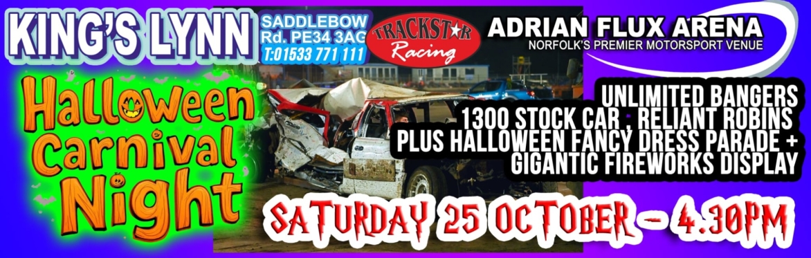 Halloween Carnival Night - Fireworks Spectacular - Unlimited Bangers, Reliant Robins & 1300cc Stock Cars - Ticket only