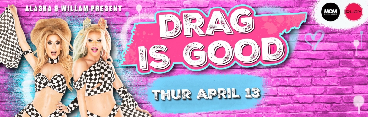 Alaska & Willam Present: Drag is Good