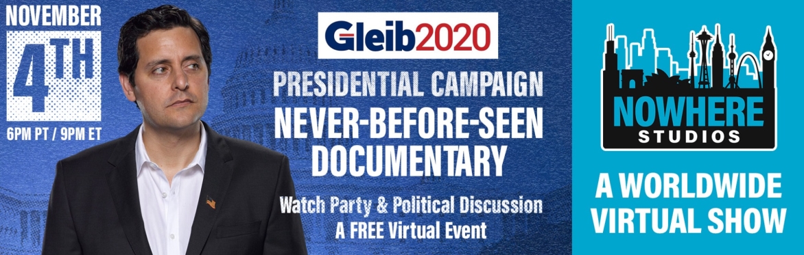 GLEIB 2020 Presidential Campaign Documentary - Watch Party & Discussion