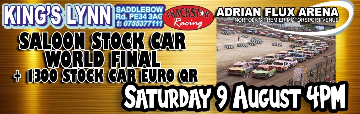 Saturday 9th August Saloon Stock Cars World Championship Final + 1300cc Stock Cars