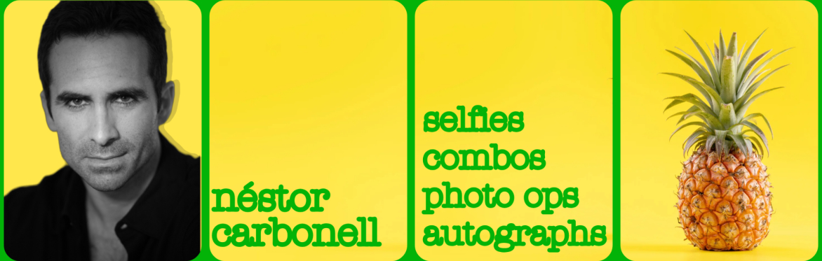 Néstor Carbonell image, name, selfies, combos, photo ops, autographs, pineapple