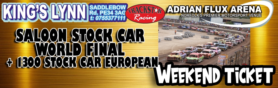 Weekend ticket Saloon Stock Cars World Final + 1300cc Stock Cars European Championship