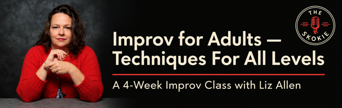 Improv for Adults — Techniques For All Levels with Liz Allen