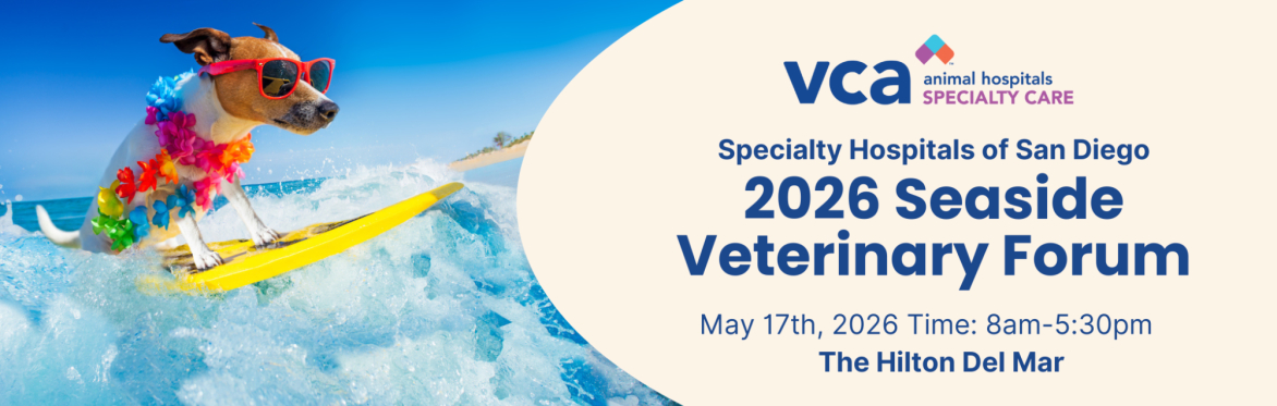 VCA Specialty Hospitals of San Diego -  2026 Seaside Veterinary Forum