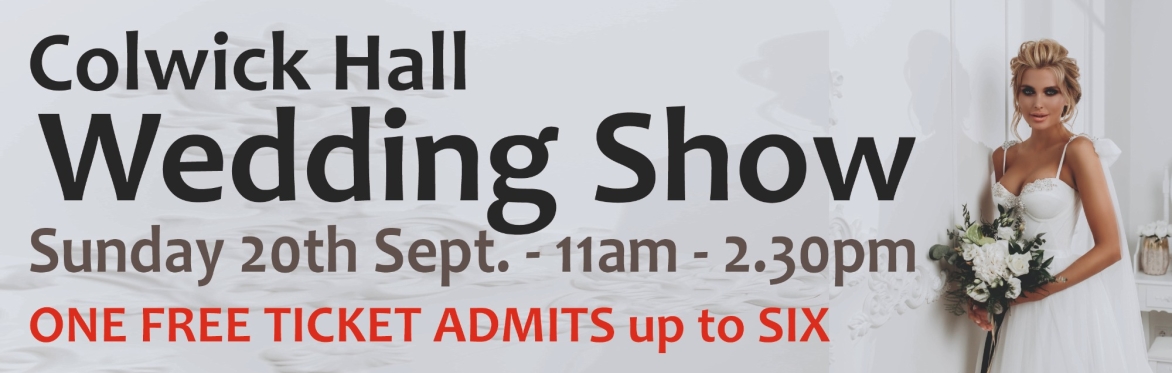 Book FREE Tickets for Colwick Hall Wedding Show 22nd September