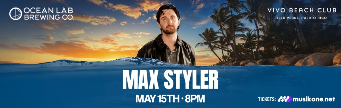Ocean Lab presents MAX STYLER #1 Producer in the World at VIVO BEACH CLUB