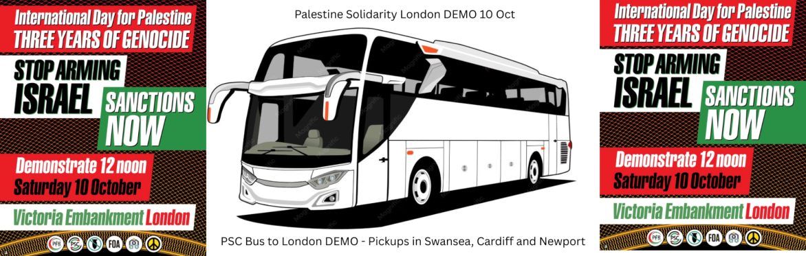 Swansea/Cardiff/Newport Coach to London PSC 10 Oct Demo