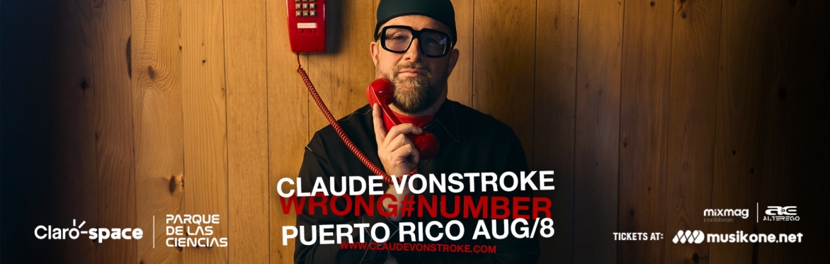 CLAUDE VONSTROKE (Wrong#Number North America Tour 2026) - Parque De Las Ciencias