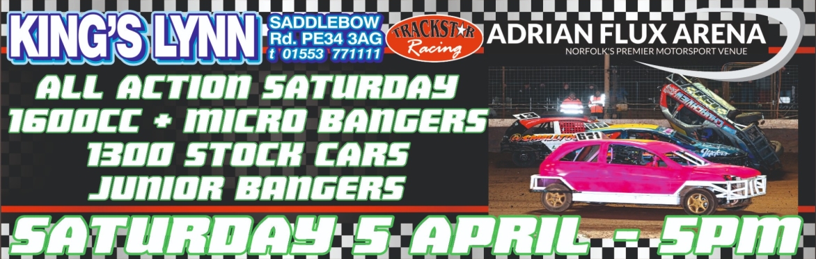 All action Saturday! 1600cc + Micro Bangers, 1300 Stock Cars & Junior Bangers