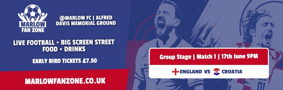 Marlow England Fan Zone | England v Croatia | Wednesday 17 June