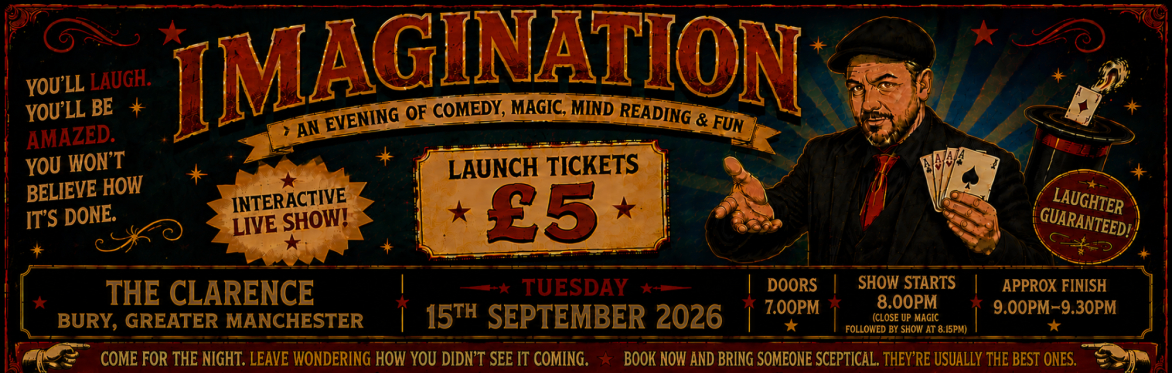 IMAGINATION — Magic, Mind Reading & Psychology Night at the Clarence, Bury