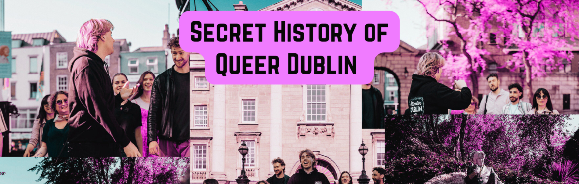 The Secret History of Queer Dublin | Walking Tour