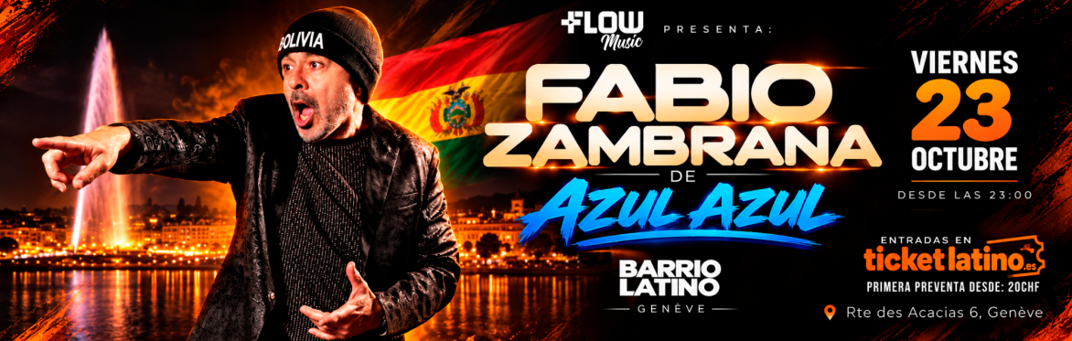 FABIO ZAMBRANA // AZUL AZUL // EN GINEBRA