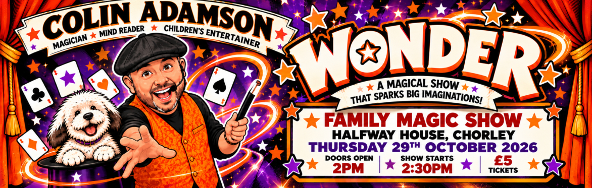WONDER - Family Magic and Mind Reading Show at Halfway House, Chorley