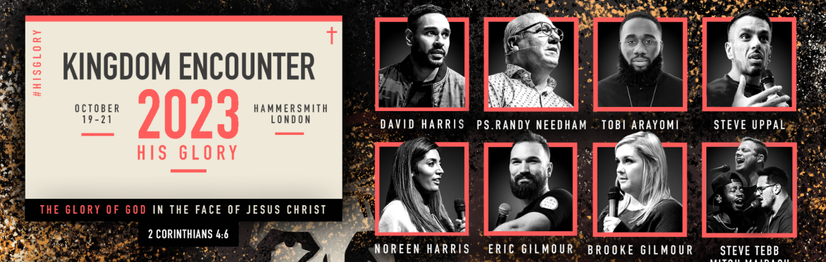 Kingdom Encounter 23' | His Glory | London