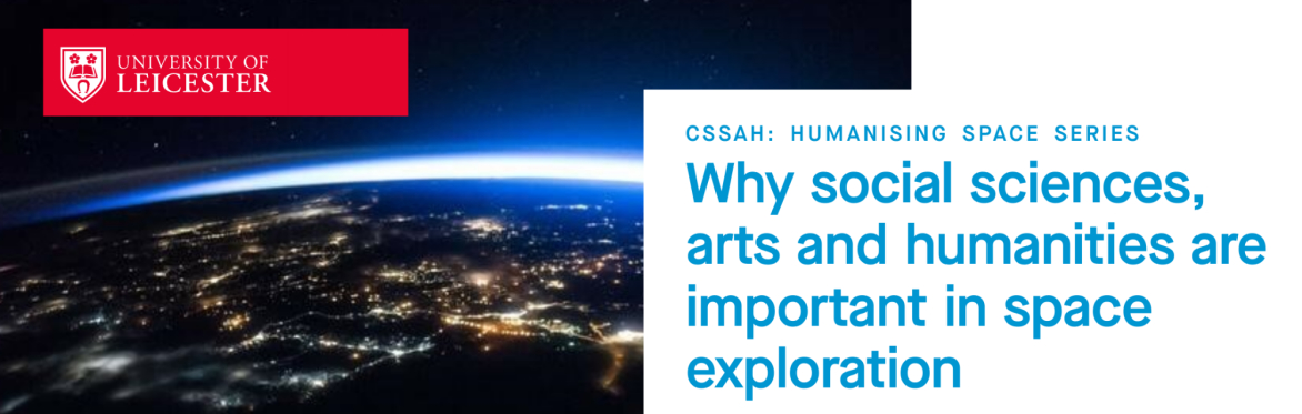 Humanising Space: Why Social Sciences, Arts and Humanities are Important in Space Exploration