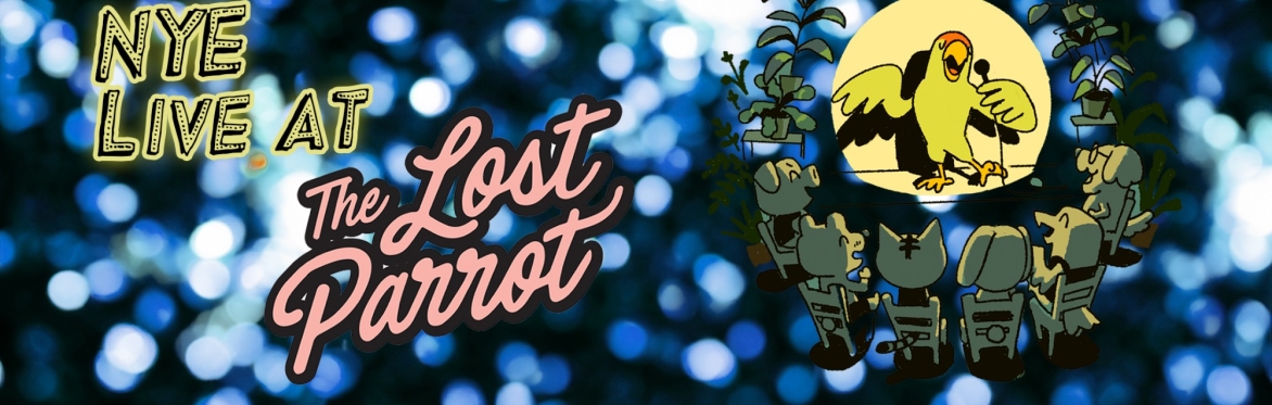 NYE Live @ The Lost Parrot [Midnight Countdown Comedy Show!]