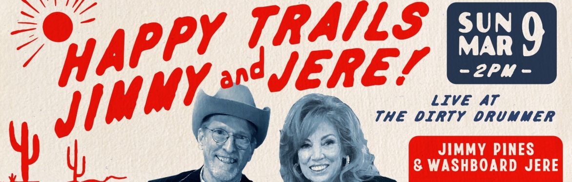 Happy Trails JIMMY & JERE PINES!