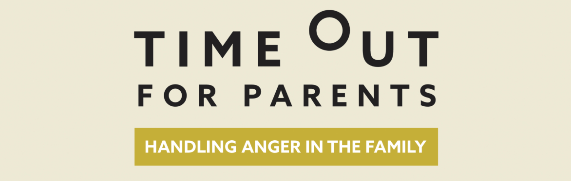 Time Out for Parents - Handling Anger in the Family