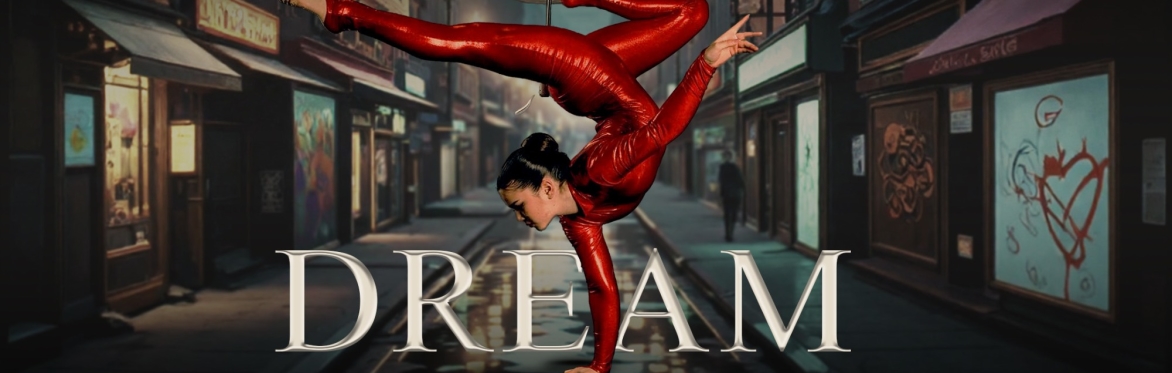 "DREAM" Contortion Circus Show
