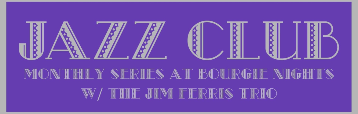 Jazz Club w/ The Jim Ferris Trio