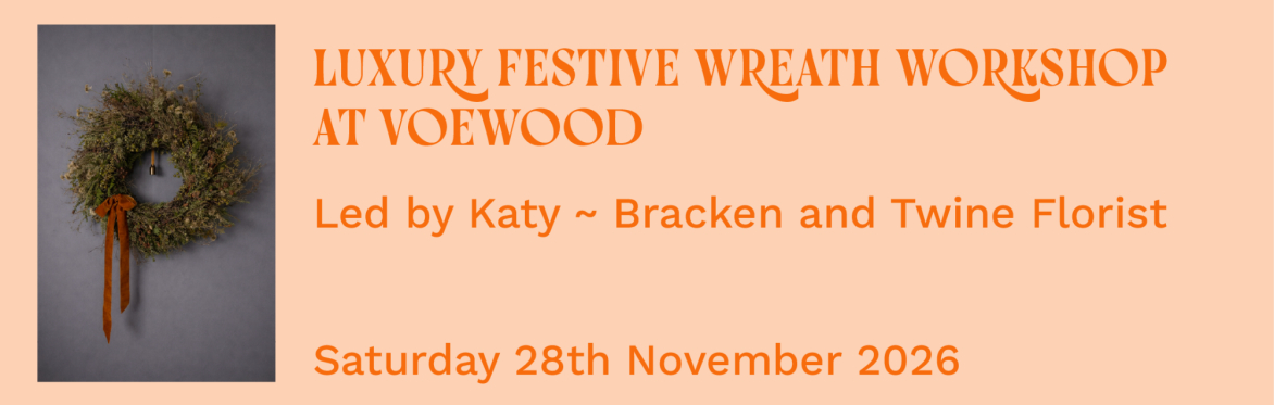 Luxury Festive Wreath Workshop with Bracken and Twine - PM slot