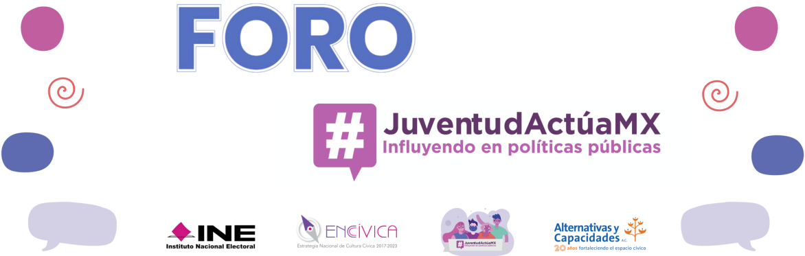 Foro #JuventudActúaMX: Influyendo en Políticas Públicas