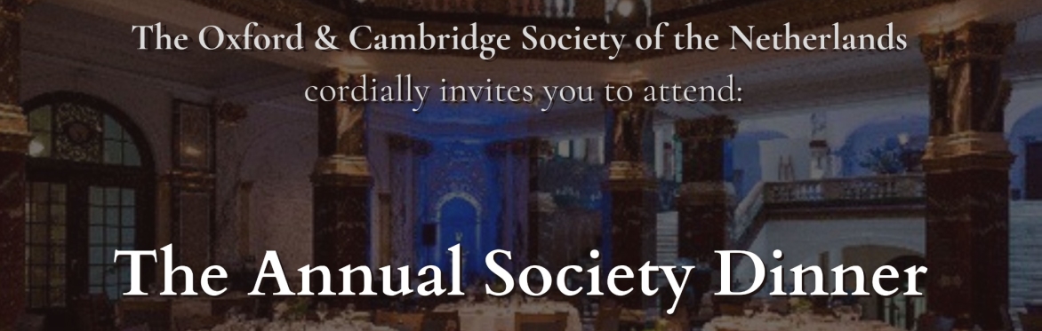 Annual Dinner - The Oxford and Cambridge Society of the Netherlands