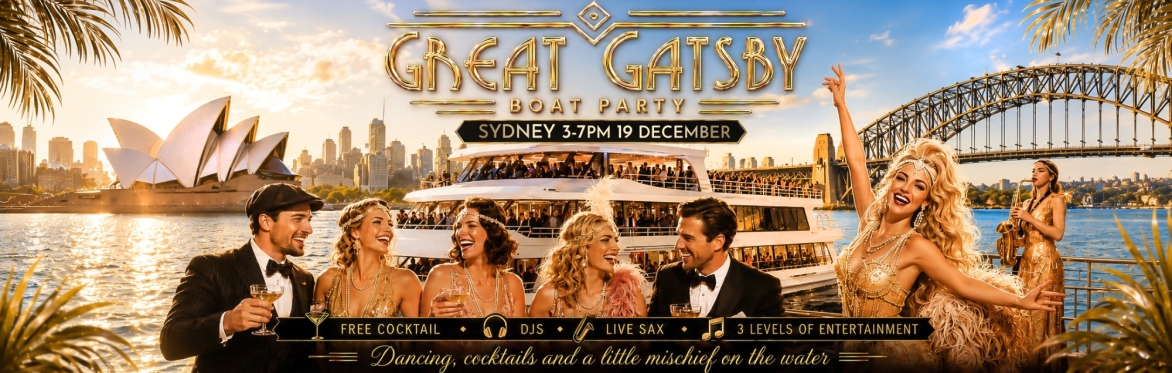 Great Gatsby Boat Party | Sydney 19 December (Afternoon Edition)