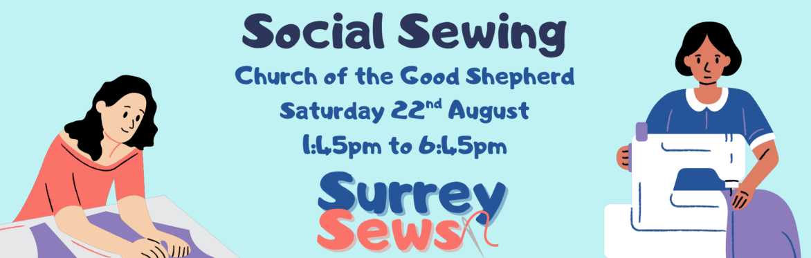Social Sewing: Church of the Good Shepherd, Coldharbour Rd, Woking. Saturday 27th June 1.45 - 7.00pm. Surrey Sews. Bright blue background with cartoon people sewing.
