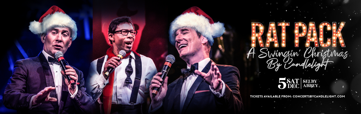 Rat Pack - A Swingin' Christmas by Candlelight at Selby Abbey