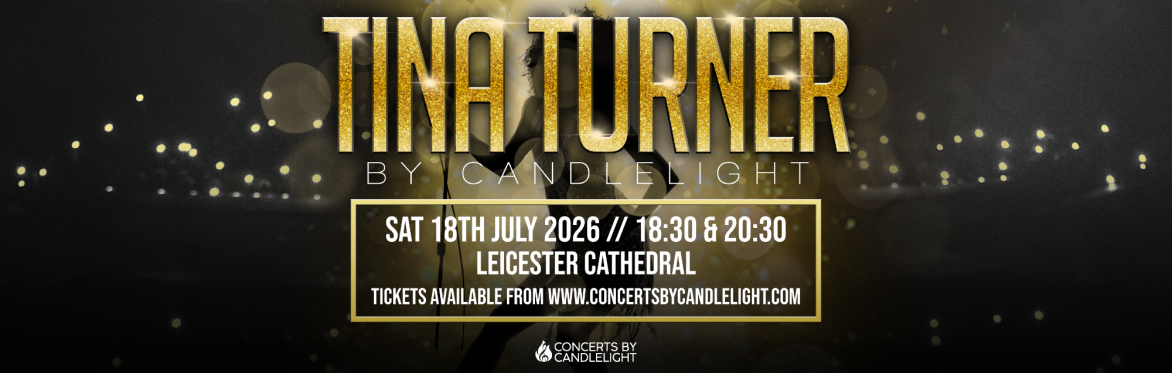 Tina Turner By Candlelight at Leicester Cathedral