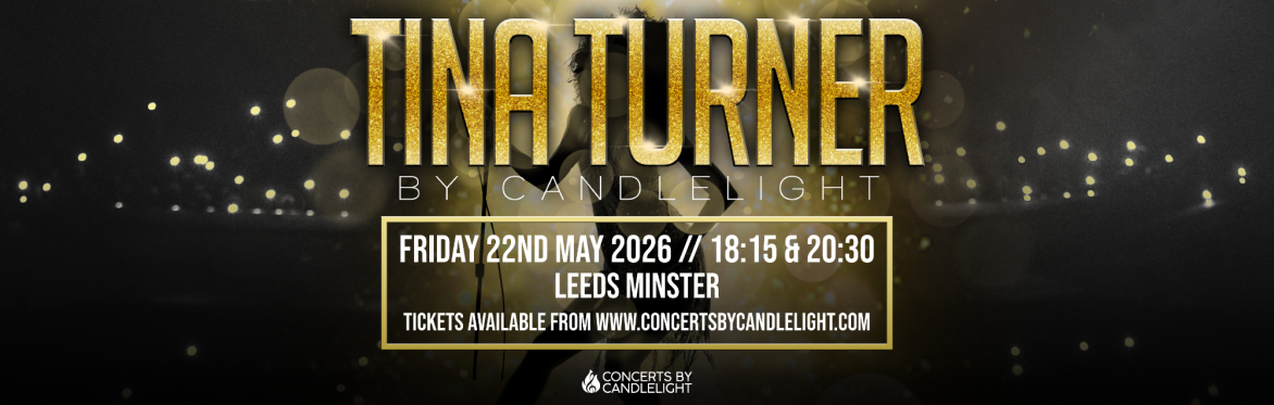 Tina Turner By Candlelight at Leeds Minster