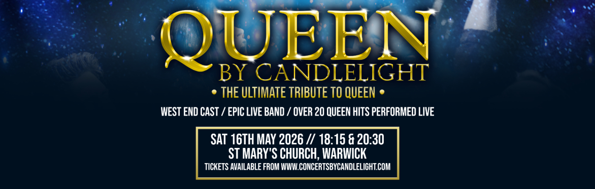 Queen By Candlelight at St Mary's Church, Warwick