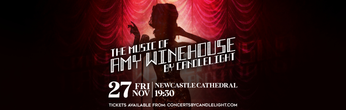The Music Of Amy Winehouse By Candlelight at Newcastle Cathedral