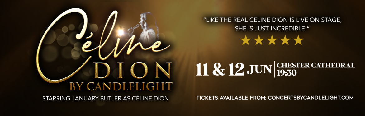 Céline Dion By Candlelight at Chester Cathedral
