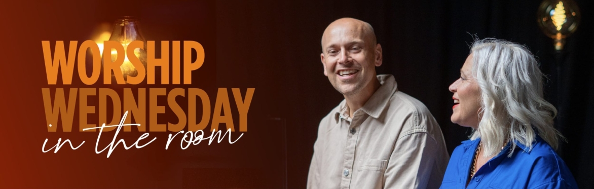 Worship Wednesday  'In The Room' - Watford