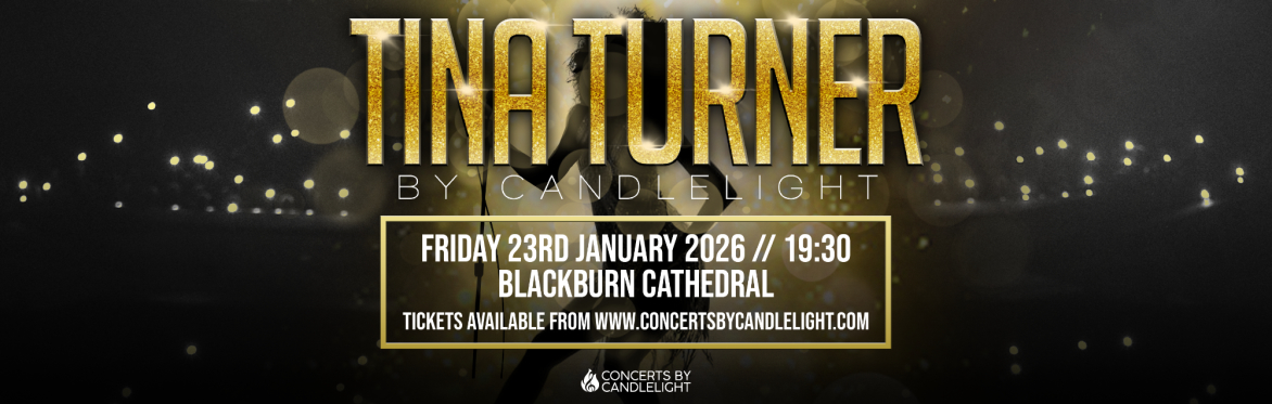 Tina Turner By Candlelight at Blackburn Cathedral