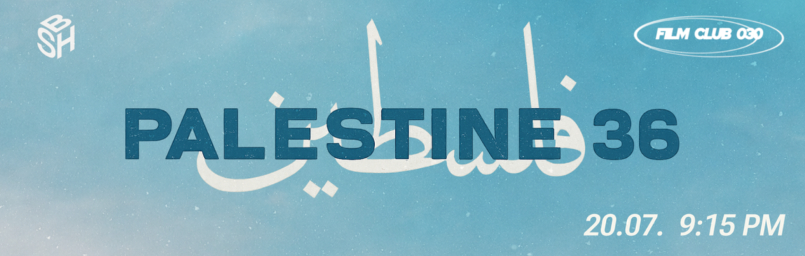Palestine 36 - 20.07.