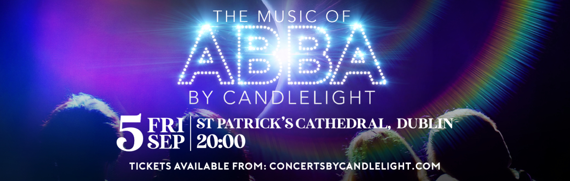 The Music Of ABBA By Candlelight at St Patrick's Cathedral, Dublin