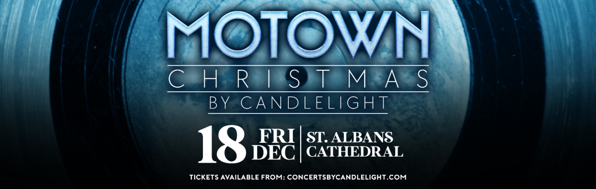 Motown Christmas By Candlelight at St Albans Cathedral