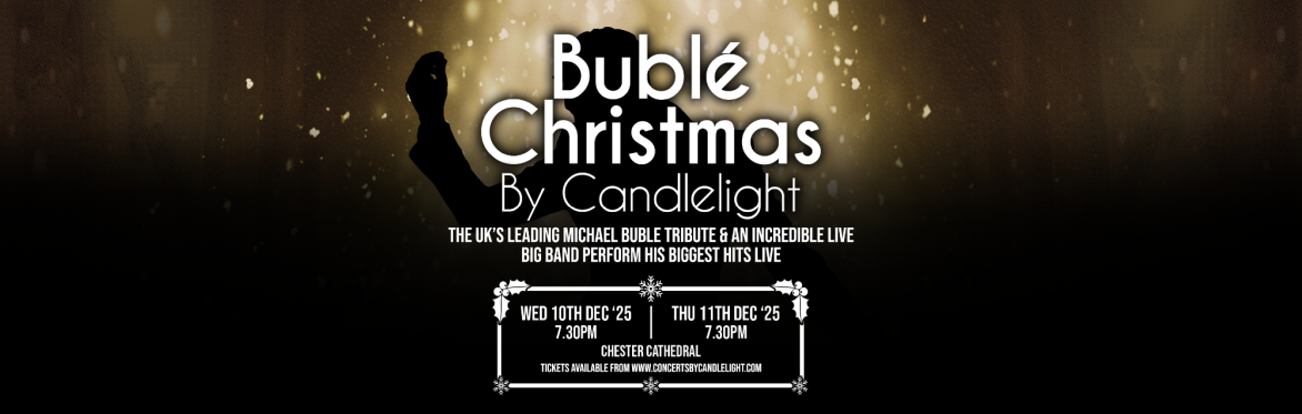 Bublé Christmas By Candlelight at Chester Cathedral