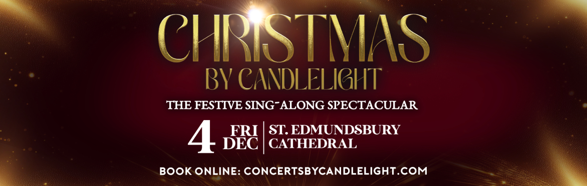 Christmas By Candlelight at St Edmundsbury Cathedral, Bury St Edmunds
