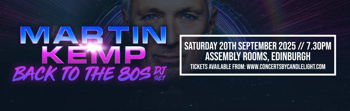 Martin Kemp - Back To The 80s at The Assembly Rooms, Edinburgh