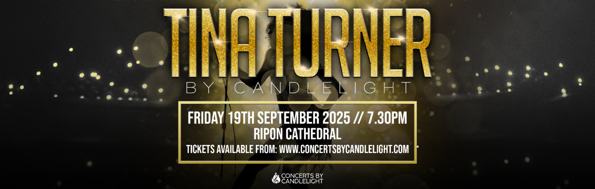 Tina Turner By Candlelight at Ripon Cathedral