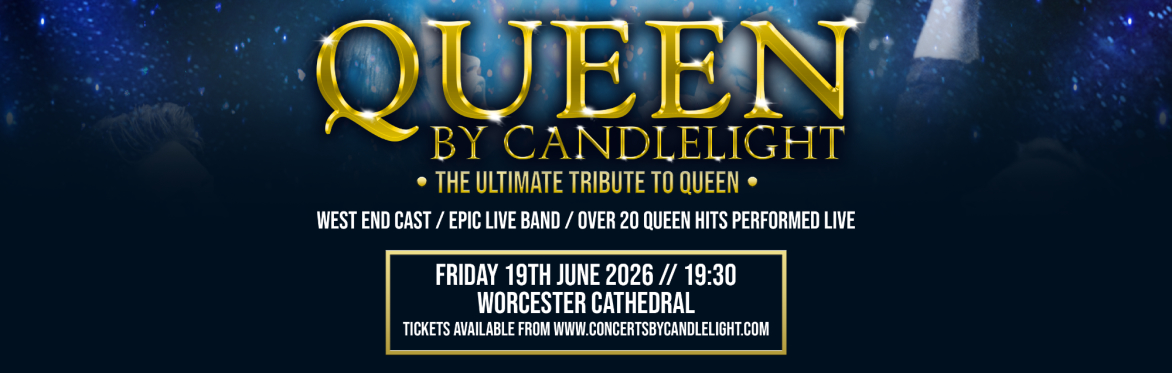 Queen By Candlelight at Worcester Cathedral
