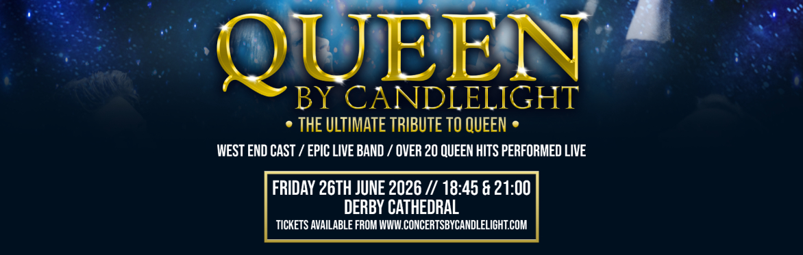 Queen By Candlelight at Derby Cathedral