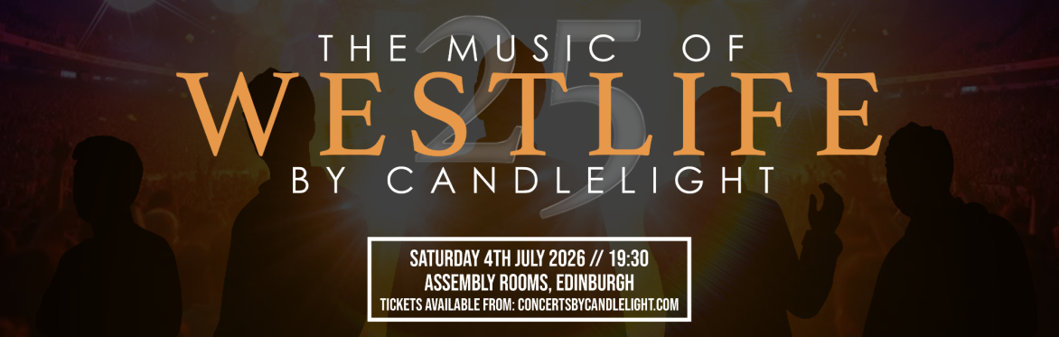 The Music of Westlife by Candlelight at The Assembly Rooms, Edinburgh
